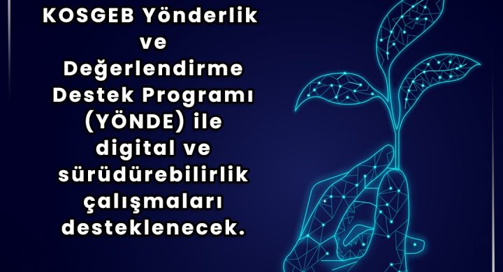 KOSGEB YONDE SÜRDÜRÜLEBİRLİK DİGİTAL DÖNÜŞÜM DANIŞMANLIK DESTEĞİ